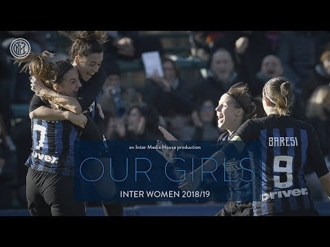 View the video OUR GIRLS | THE MOVIE OF INTER WOMEN'S 2018/19 SEASON | An Inter Media House Production [CC ENG]