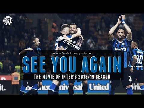 View the video SEE YOU AGAIN | THE MOVIE OF INTER'S 2018/19 SEASON | An Inter Media House Production [CC ENG + ITA]